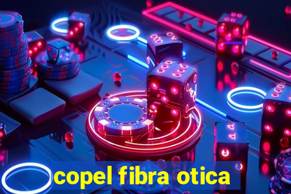 copel fibra otica